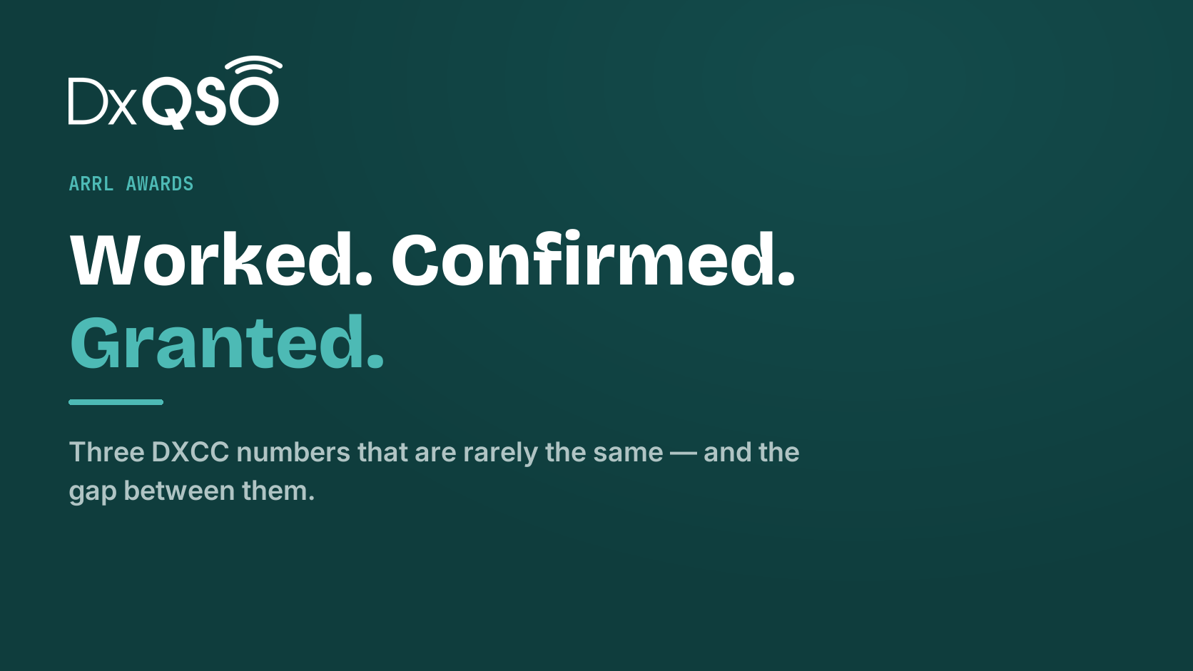 Worked, Confirmed, Granted: Three DXCC Numbers That Aren't the Same